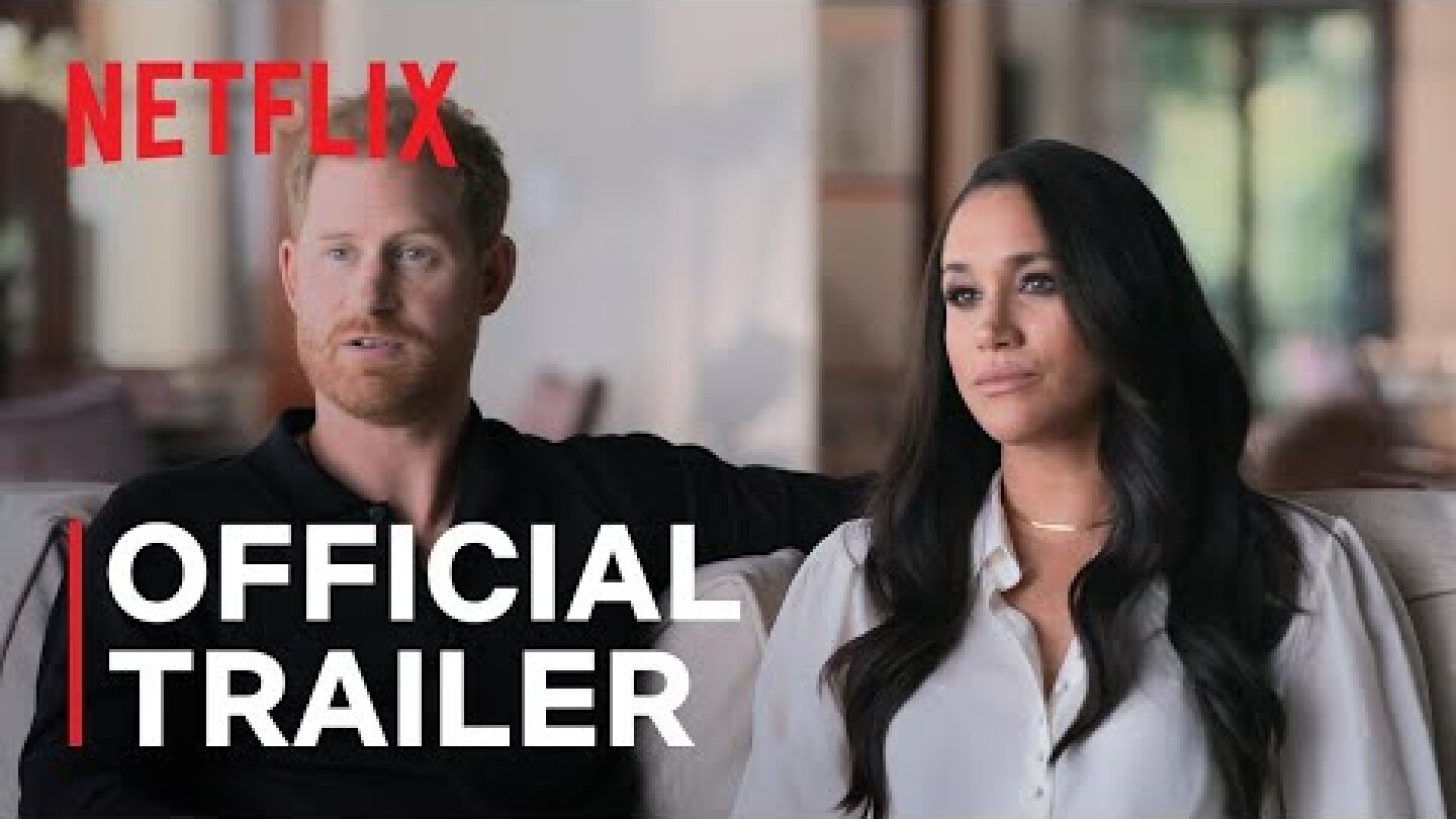 Harry & Meghan | Official Trailer | Netflix