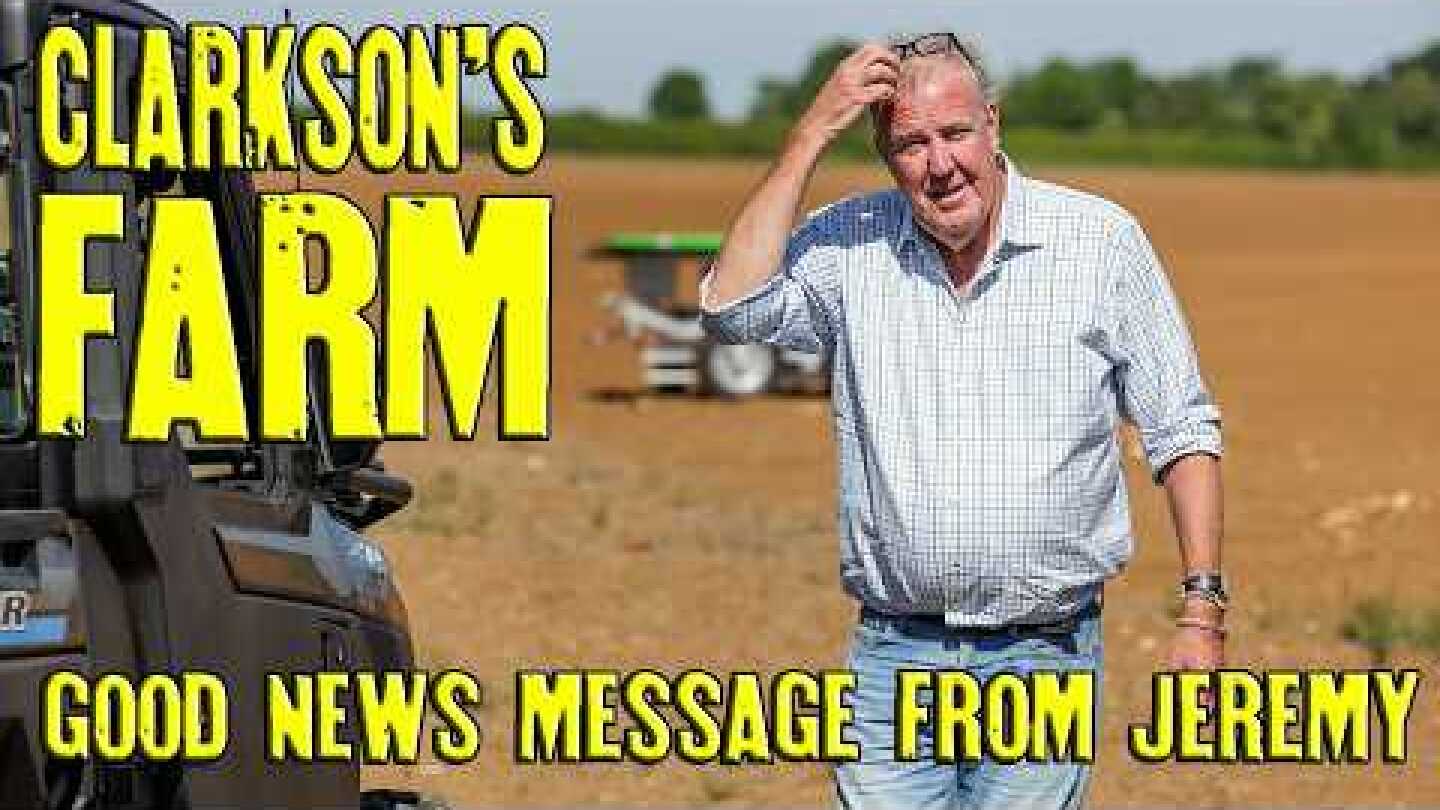 Clarkson's Farm - Good News Message From Jeremy