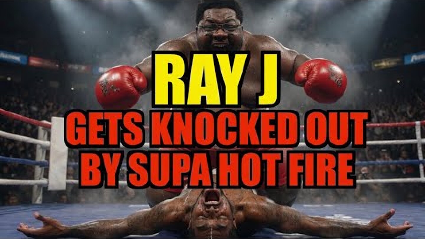 FULL FIGHT RAY J GETS KNOCKED OUT COLD BY SUPA HOT FIRE