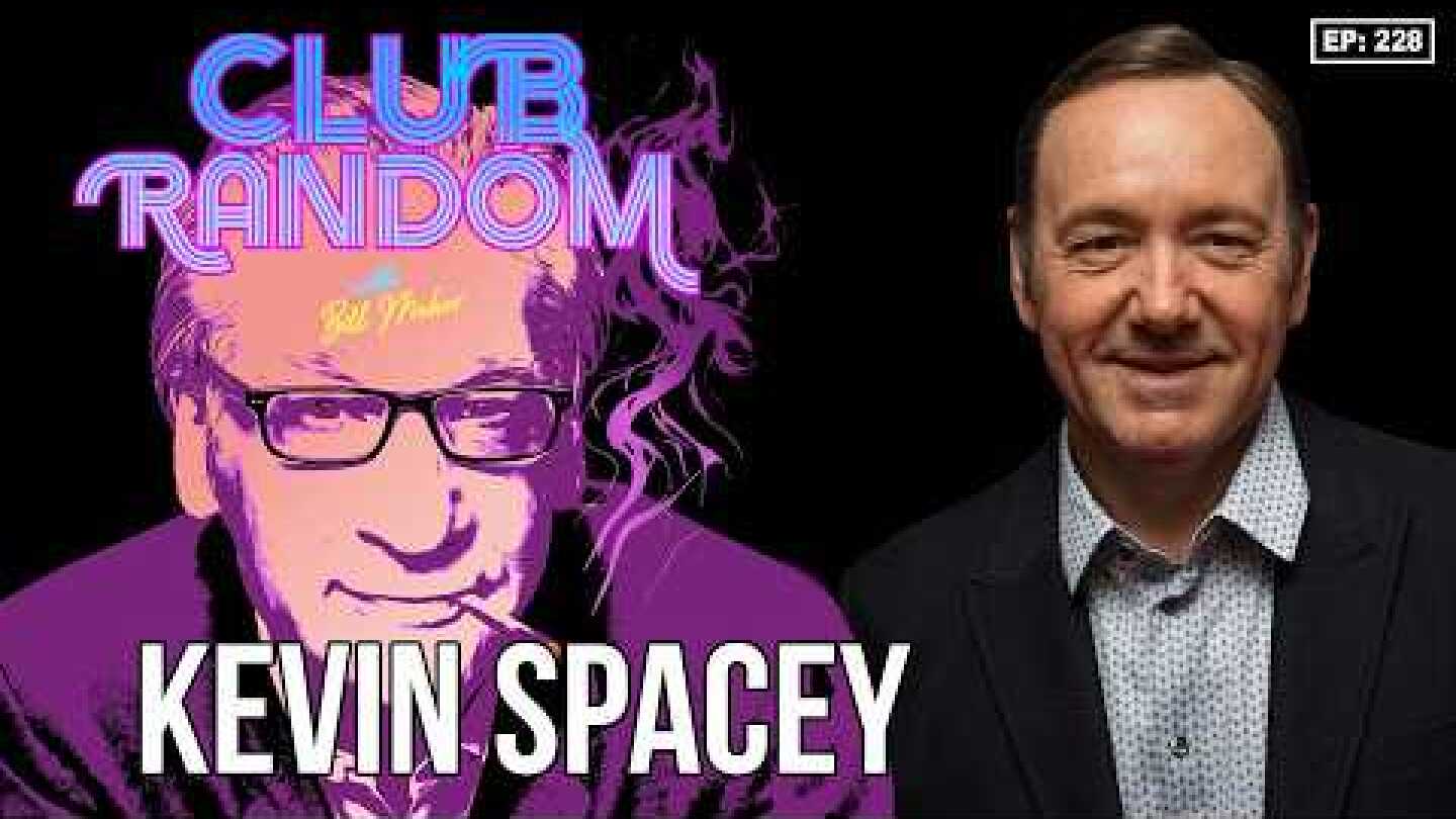 Kevin Spacey | Club Random with Bill Maher
