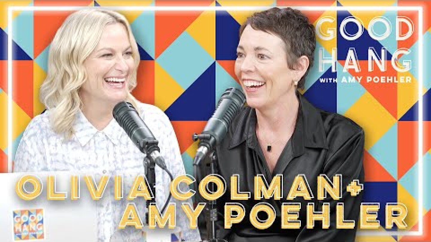 Olivia Colman | Good Hang with Amy Poehler