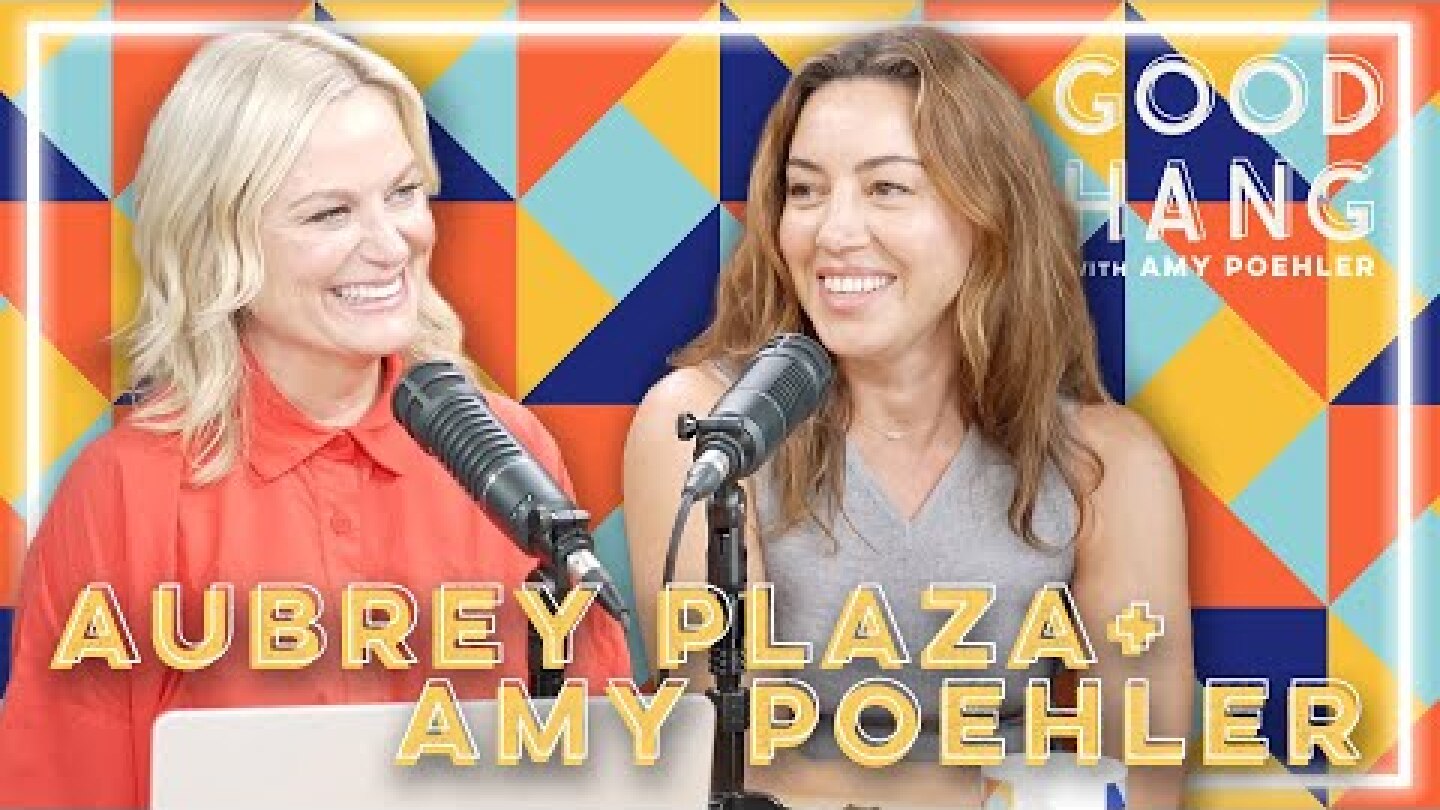 Aubrey Plaza | Good Hang with Amy Poehler