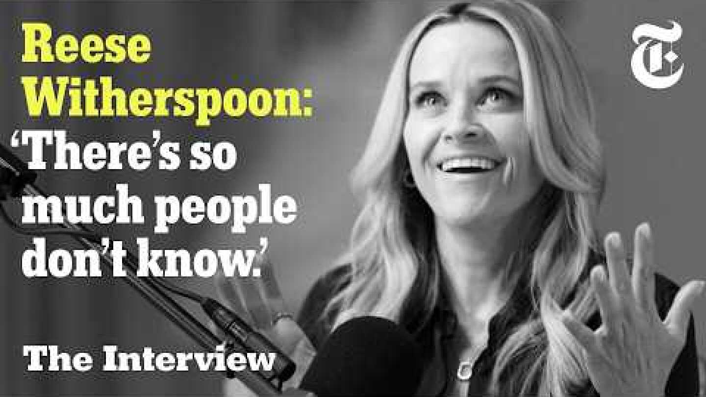 Reese Witherspoon Was ‘Frustrated and Angry’ With Her Career. So She Pivoted. | The Interview
