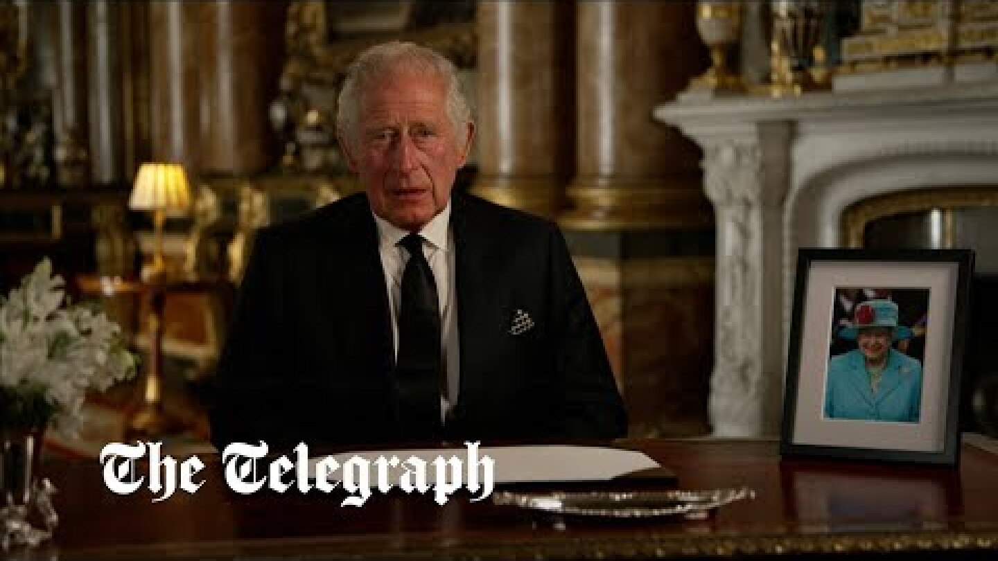 King Charles III addresses the nation for the first time