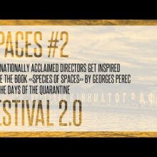 SPACES #2 | 7 films inspired by the book "Species of Spaces" by G. Perec and the days of quarantine