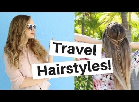 3 Travel Hairstyles Tutorial